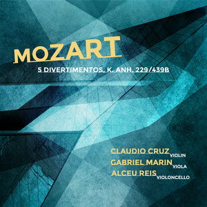 کاور آهنگ Divertimento, K. Anh. 229/439b, No. 4: V. Allegretto (Arr. for Violin, Viola and Cello by Claudio Cruz) از Wolfgang Amadeus Mozart