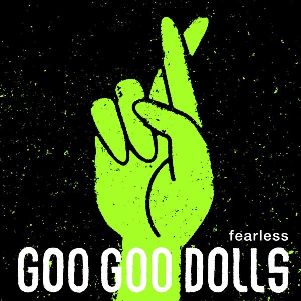 کاور آهنگ Fearless از The Goo Goo Dolls