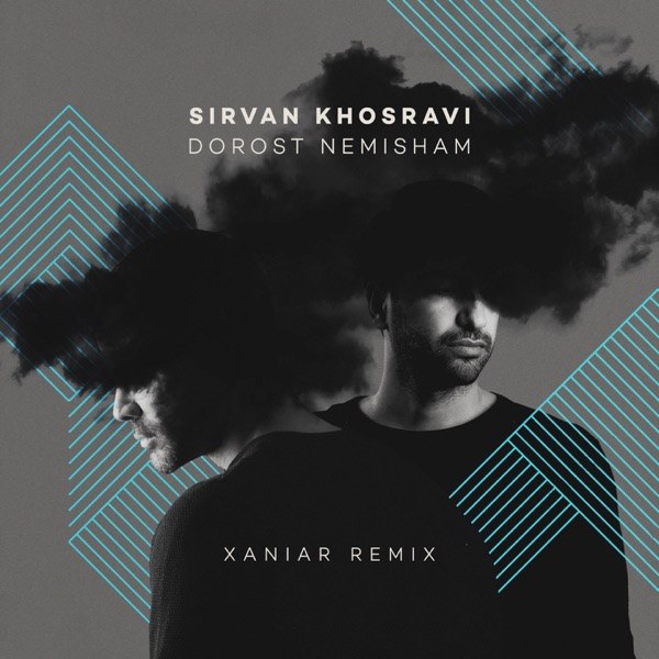 کاور آهنگ Dorost Nemisham - Xaniar Remix از Sirvan Khosravi