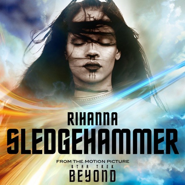 کاور آهنگ Sledgehammer (From The Motion Picture "Star Trek Beyond") از Rihanna